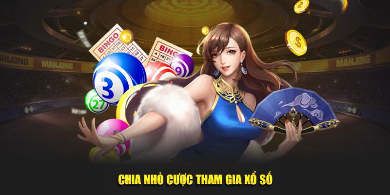 Chia nhỏ cược tham gia xổ số
