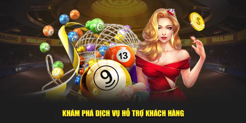 Khám phá thông tin dịch vụ hỗ trợ khách hàng