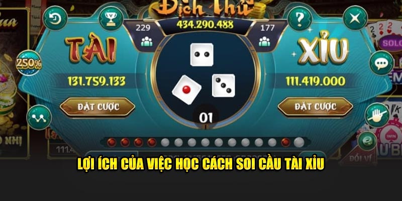 Lợi ích khi học cách soi cầu tài xỉu