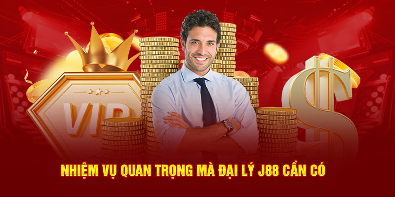 Nhiệm vụ quan trọng mà đại lý J88 cần có 